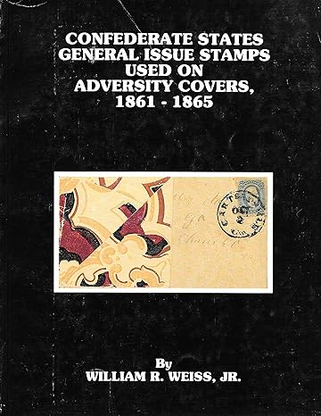 Confederate States General Issue Stamps used on Adversity Covers, 1861-1865