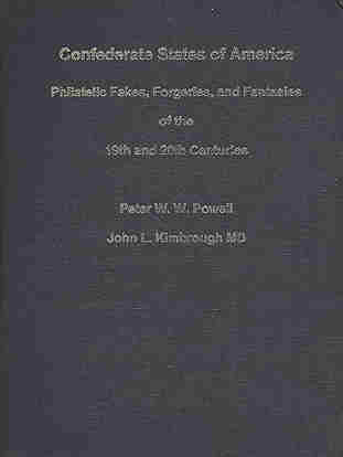 * Confederate States of America -Philatelic Fakes, Forgeries, and Fantasies of the 19th and 20th Centuries (Free US Shipping)